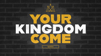 Your Kingdom Come Series Image